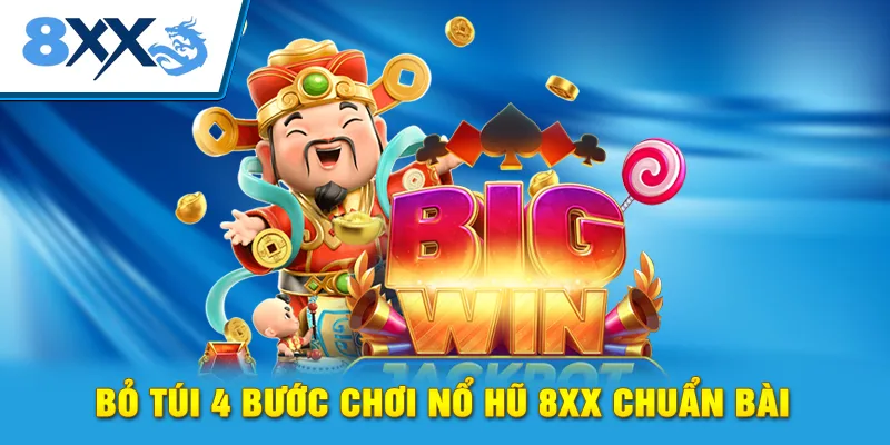 Bỏ túi 4 bước chơi nổ hũ 8xx chuẩn bài