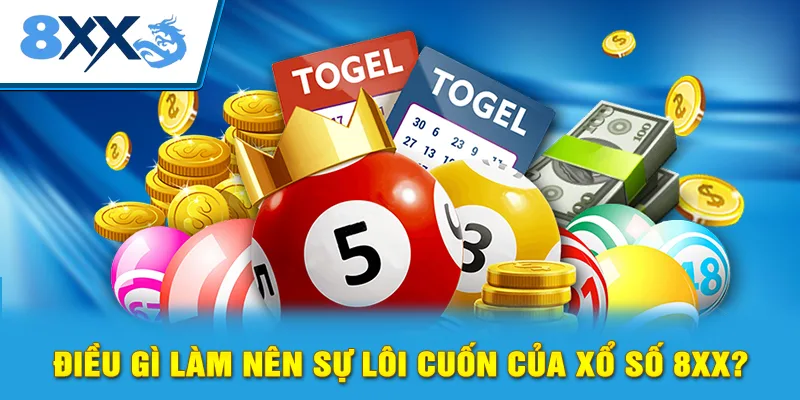 Điều gì làm nên sự lôi cuốn của xổ số 8xx?