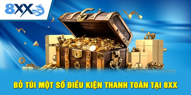 Bỏ túi một số điều kiện thanh toán tại 8xx