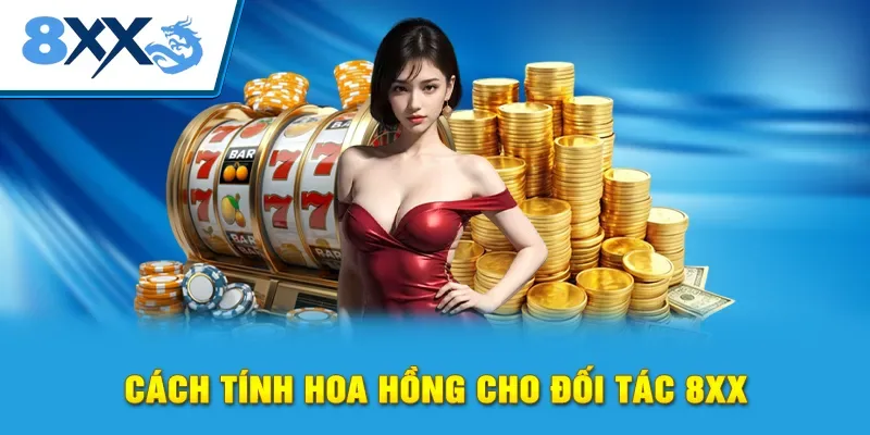 Cách tính hoa hồng cho đối tác 8XX
