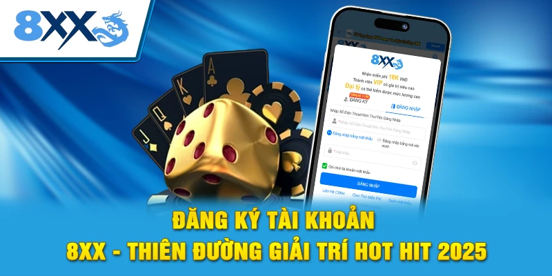 Đăng Ký 8xx – Sân Chơi Giải Trí Đỉnh Cao Hot Nhất 2025