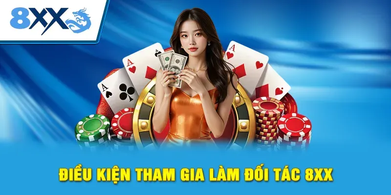Điều kiện tham gia làm đối tác 8XX