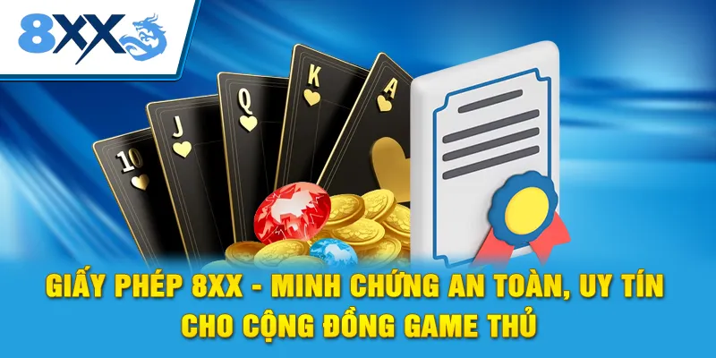 Giấy Phép 8xx - Minh Chứng An Toàn, Uy Tín Cho Cộng Đồng Game Thủ