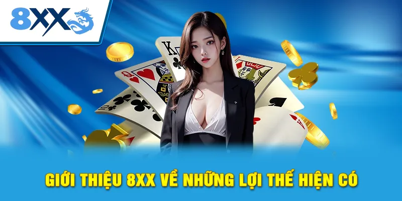 Giới thiệu 8xx về những lợi thế hiện có