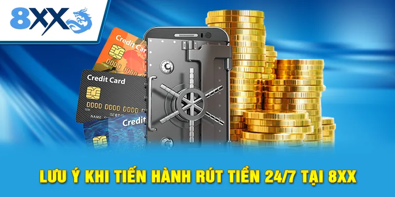 Lưu ý khi tiến hành rút tiền 8XX