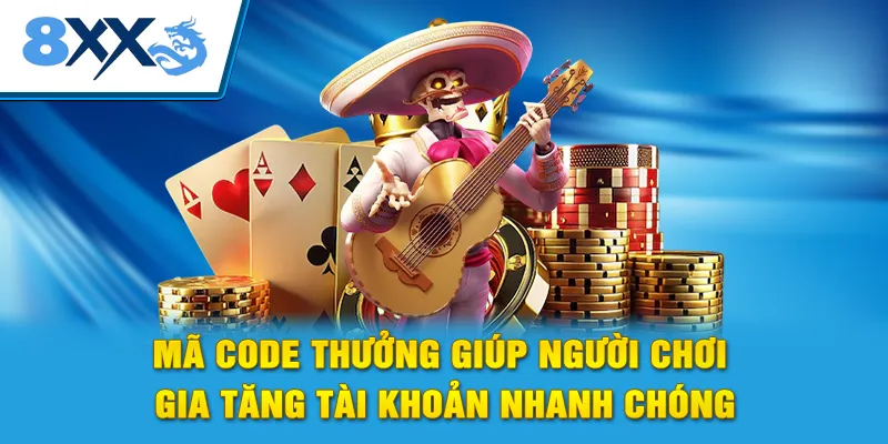 Mã code thưởng giúp người chơi gia tăng tài khoản nhanh chóng